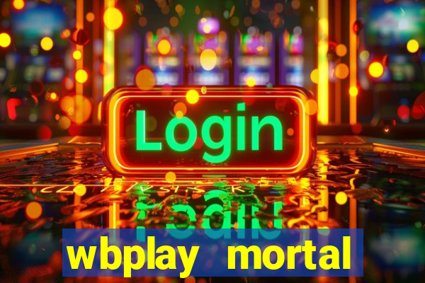wbplay mortal kombat mobile